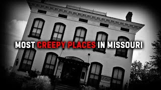 Top Creepy Places in Missouri You Won’t Believe Exist