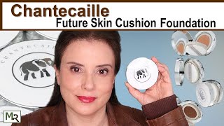 Chantecaille Future Skin Cushion Foundation Review, Swatches and Wear Test on Over 50 Mature Skin