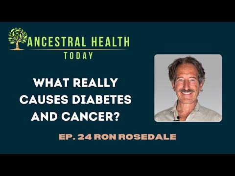 Ron Rosedale – What are the real causes of diabetes and cancer? – (Ancestral Health Today episode 024)