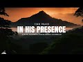 find peace in his presence instrumental soaking worship soaking worship music