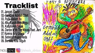 Download Lagu Tony Q Rastafara Gembira Adalah Obat Full Album... MP3 Gratis