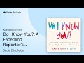 Do I Know You?: A Faceblind Reporter's Journey… by Sadie Dingfelder · Audiobook preview