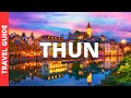 Thun Switzerland Travel Guide: 16 BEST Things To Do In Thun