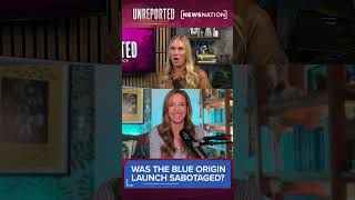 Was the Blue Origin launch sabotaged?