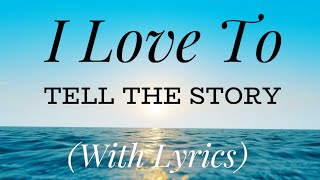 I Love To Tell The Story (with lyrics) - Beautiful Easter Hymn