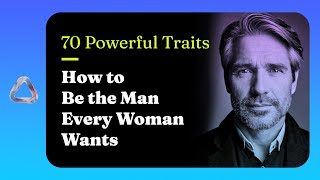 70 Lessons I Wish I Knew Before 40 to Be the Man Women Want