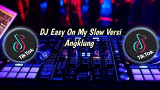 DJ Easy On Me Slow Versi Angklung Terbaru 2022