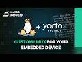 What is Yocto Project? Custom Linux for Your Embedded Device