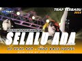 DJ TRAP SLOW SELALU ADA BLACKOUT - TERBARU FULL BASS PANJANG HOREG VIRAL || DCD PROJECT