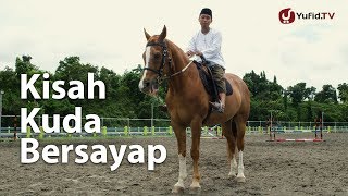 Ceramah Singkat: Kisah Kuda Bersayap - Ustadz Ammi Nur Baits