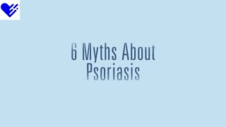 6 Myths About Psoriasis | Healthgrades