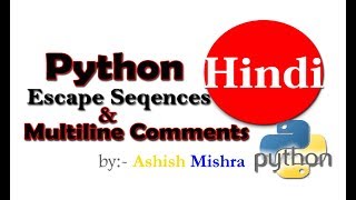 python tutorial in Hindi part 5 escape sequences and multipleline comments