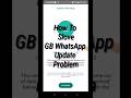 #shots  #viral  how to solve gb whatsapp update problem | gb WhatsApp update kaise kare in 2023