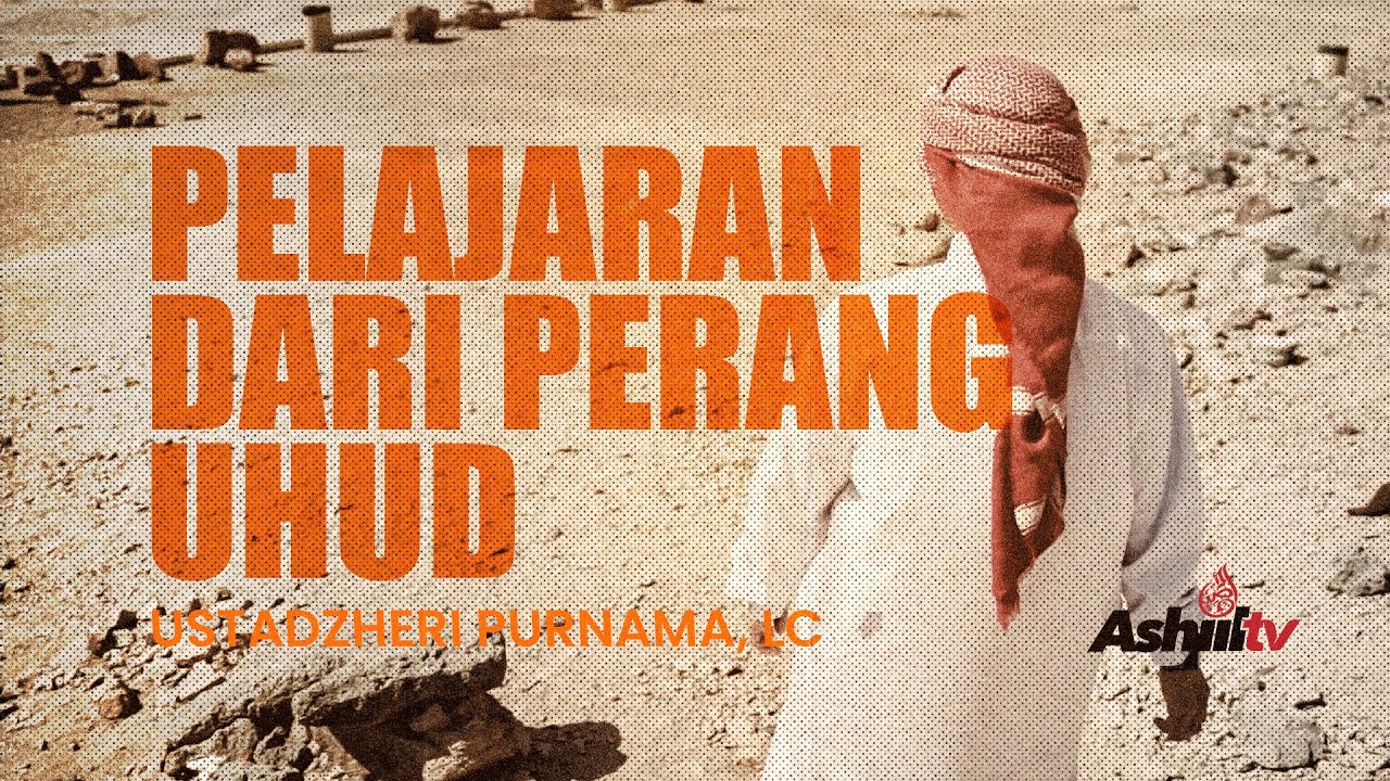 PELAJARAN DARI PERANG UHUD - YouTube