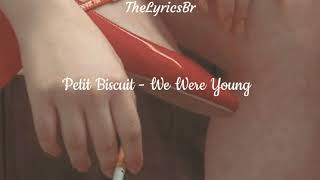Petit Biscuit - We Were Young [Tradução]
