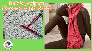 How to Knit Reverse Sand Stitch Scarf for Beginners