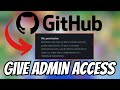 How To Give Admin Access To GitHub!