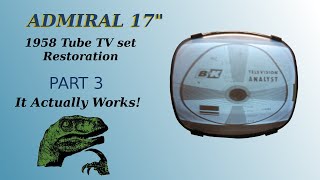 Admiral 1958 Tube TV Set Rebuild Part 3 - We Have picture!