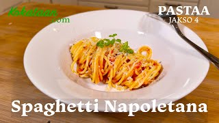 Spaghetti Napoletana  I  Spaghettia tomaattikastikkeessa  I  PASTAA Jakso 4 4K