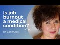 Is burnout a medical condition   Ask Dr Geri Puleo