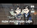 Tập 01 - 05 |  (BL) Thuần Dưỡng Nam Phụ Phản Diện | Cáo Ú Review