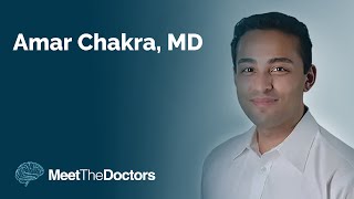 Meet the Doctors - Amar Chakra, MD