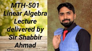 MTH-501 linear algebra lec#21