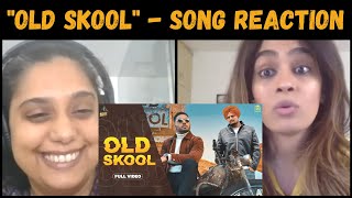 OLD SKOOL Song REACTION!! | Prem Dhillon, Sidhu Moose Wala