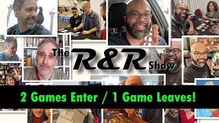 Two Games Enter... One Game Leaves!! | The R\u0026R Show #3