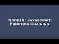 NodeJS : Javascript: Function Chaining