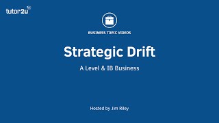 Strategic Drift Explained | Busness Strategy