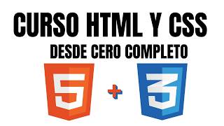 Aprende HTML y CSS, curso COMPLETO desde cero