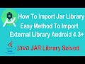 How to import JAR library in Android Studio Easily | import External Library | Android Tutorials