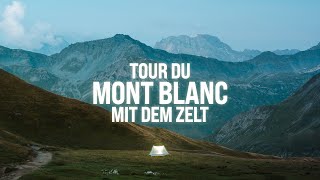 Ein kompletter Guide: die Tour du Mont Blanc mit dem Zelt