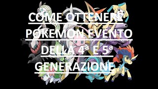 Come ottenere Pokemon evento nella 4ᵃ e 5ᵃ Generazione Pokemon