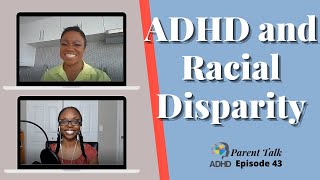 ADHD and Racial Disparity | ADHD Adults | ADHD Parenting