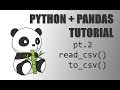 Python + Pandas Tutorial - (Pt.2) read_csv and to_csv