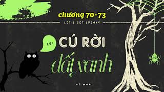 Audio Cú rời đất xanh (Kiêu Khởi Thanh Nhưỡng) - Vĩ Ngư - Chương 70-73