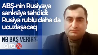 ABŞ-nin Rusiyaya sanksiya təhdidi: Rusiya rublu daha da ucuzlaşacaq - NƏ BAŞ VERİR?