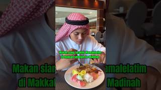 MAMALELATIM || MAKAN SIANG TERAKHIR DI MAKKAH SEBELUM KE MADINAH‼️