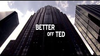 Better off Ted opening (Parks and Recreation style)