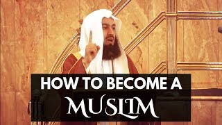 How To Become A Muslim | Mufti Menk