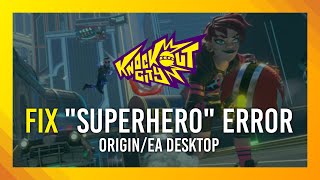 Fix "Like a superhero" "Origin and EA Desktop" Error | Knockout City