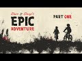 Dave & Daryl's EPIC Adventure - part 1