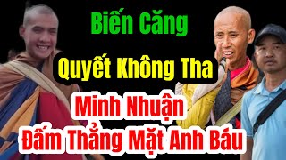 🛑 Nóng Minh Nhuận Đấm Thẳng Mặt Anh Báu Quyết Không Tha Sư Minh Tuệ Cười Hả Hê #langthangduongpho