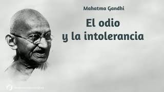 Mahatma Gandhi  |  El odio y la intolerancia (Audio) ☮️