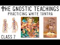 Awakening Gnosis: How to Practice Sexual Alchemy / White Tantra & Death of Ego (Lesson 7)