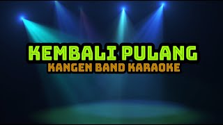 Karaoke Kangen Band Kembali Pulang Cover Instrumental