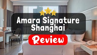 Amara Signature Shanghai Review - Is This Hotel Worth It?