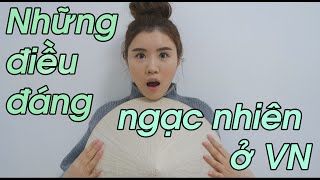 Những điều đáng ngạc nhiên ở Viet Nam